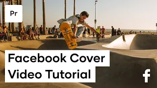 How To Make A Facebook Cover Video In Premiere Pro