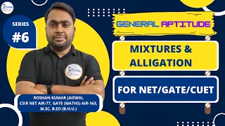 General Aptitude | Mixtures & Alligation | CSIR NET/GATE/One Day Exams | ROSHAN SIR