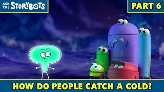 How Do People Catch a Cold? (Part 6/10) | Ask the StoryBots