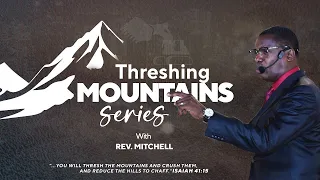 THRESHING MOUNTAINS - EP 23 -  5th May  2024 1st Service