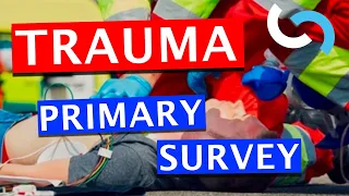 Trauma | Initial Assessment in Trauma - Primary and Secondary Survey!