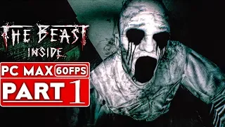 THE BEAST INSIDE Gameplay Walkthrough Part 1 [1080p HD 60FPS PC] - No Commentary