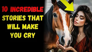 STORY: 10 Incredible Stories That Will make You Cry