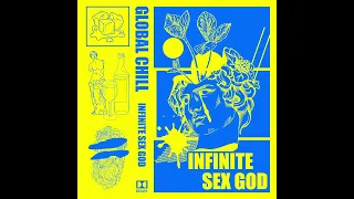 GLOBAL CHILL - INFINITE SEX GOD