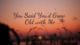 You Said You'd Grow Old with Me - Michael Schulte