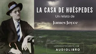 La casa de huéspedes. Un cuento de James Joyce. Audiolibro completo. Voz humana real.