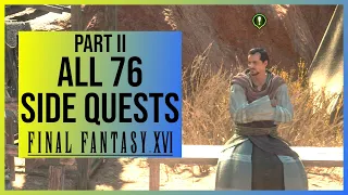 Final Fantasy 16: All 76 Side Quests with Walkthroughs | PART II