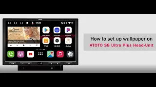 Knowing about S8 Ultra Plus Android Headunit-Episode 7 How to set up wallpaper on S8 Ultra Plus