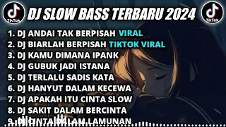 DJ SLOW BASS TERBARU 2024 || DJ ANDAI TAK BERPISAH REMIX TIKTOK VIRAL FULL BASS TERBARU 2024