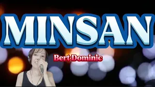 MINSAN  -  ( Bert Dominic) with Lyrics /Cover