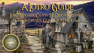 Lore-Master Class In-Depth Review and Overview Guide LOTRO 2022 | A LOTRO Guide.