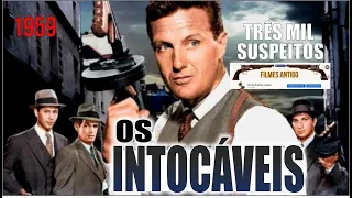 Os Intocáveis 1959  Três Mil Suspeitos  Serie Gangster Antigo Dublado Pt-Br