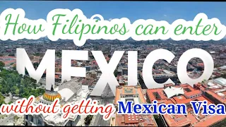 How Filipinos can enter Mexico without getting a Mexican Visa | Filipino life in Mexico 🇵🇭🇲🇽Vlog 19