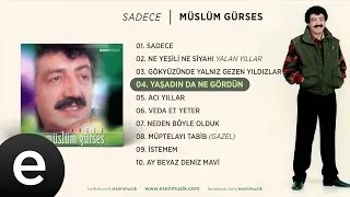 Yaşadında Ne Gördün (Müslüm Gürses) Official Audio #yaşadındanegördün #müslümgürses - Esen Müzik