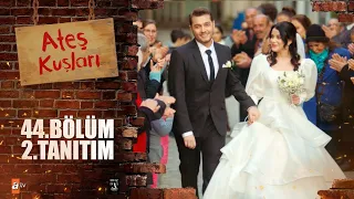 Ateş Kuşları 44.Bölüm 2.Tanıtımı 🔥🕊