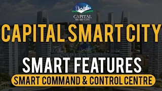 Capital Smart City| Smart Features| Smart Future| Command & Control Centre| TVC