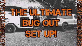 The ULTIMATE Bug Out Setup?