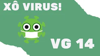 Xô Virus!! || VG 14 || Trícia Silva