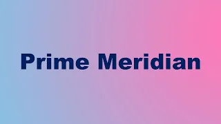 Prime Meridian Definition