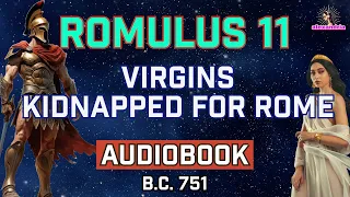 Romulus Audiobook: Chapter 11 - The Captive Brides: Sabine Women into Rome | Makers of History