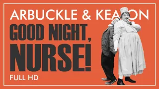 Роско Арбакл, Бастер Китон - Спокойной ночи, сестричка / Good night, nurse (1918) [1080p]