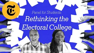 Rethinking the Electoral College | A Learning Network Panel for Students
