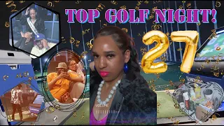 Top Golf Night For My 27th Birthday🎂⛳️🏌️! (I Took Gifts For My Guests!🎁) (Vlog #21)
