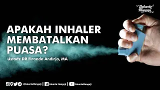 Apakah Inhaler Membatalkan Puasa? - Ustadz DR Firanda Andirja, MA