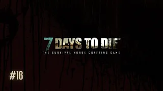 7 Days to Die #016