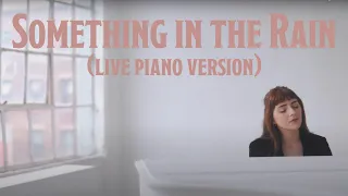 Lana Nauphal - Something In The Rain (Live Piano Version)