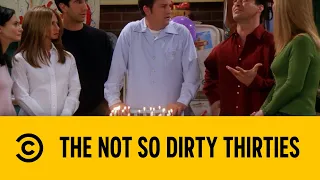 The Not So Dirty Thirties | Friends | Comedy Central Africa