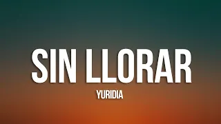 Yuridia - Sin Llorar (Letra/Lyrics)