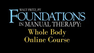 Foundations in Manual Therapy Whole Body Online Course Preview