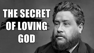 Charles Spurgeon ~ The Secret of Loving God ~ Most Powerful Charles Spurgeon Sermons #prayers