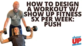 How to Design a Workout w/ SHOW UP FITNESS 5x per week PUSH WORKOUT | Become A QUALIFIED TRAINER