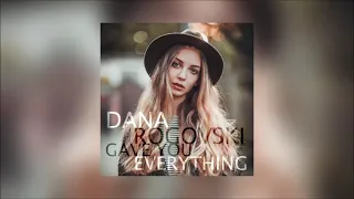 Dana Rogovski - Gave You Everything (Official Audio)