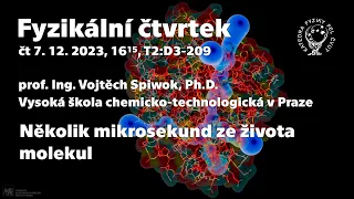 prof. V. Spiwok: Několik mikrosekund ze života molekul [Fyz. čtvrtek]
