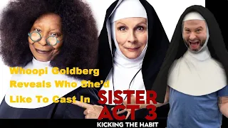 Whoopi Goldberg Reveals Who She’d Like To Cast In Sister Act 3