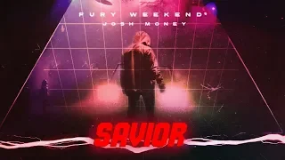 Fury Weekend - Savior (feat. Josh Money)
