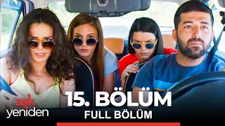 Aşk Yeniden 15. Bölüm