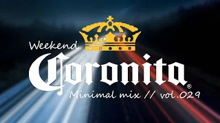 Weekend Coronita Minimal mix // vol.029