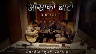 B-8EIGHT - Aakhako Bato (Candlelight Version)