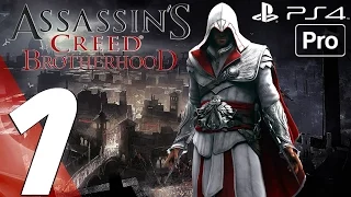 Assassin's Creed Brotherhood Remastered - Gameplay Walkthrough Part 1 - Prologue (PS4 PRO)