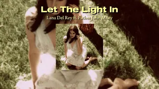 Lana Del Rey ft. Father John Misty - Let The Light In (sped up)