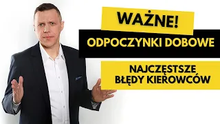 Odpoczynki dobowe - rodzaje i najczęstsze błędy kierowców - 4Trans