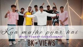 Kya mujhe pyar hai — Woh Lamhe || Ayush Sawant Choreography