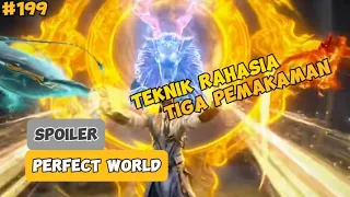 Teknik Rahasia Tiga Pemakaman | #Spoiler Perfect World Episode 199