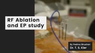 RF Ablation and EP Study - Dr. T. S. Kler