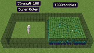 1000 zombies vs 1 super golem (but super golem has strength 100)