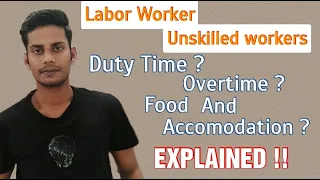 Labors In Dubai-Duty Timing //Overtime Income - food Accomodation Expenses लेबर ड्यूटी टाइमिंग दुबई